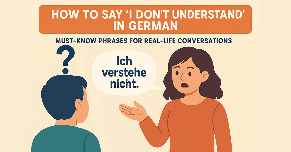 How to Say “I Don’t Understand” in German – Essential Phrases