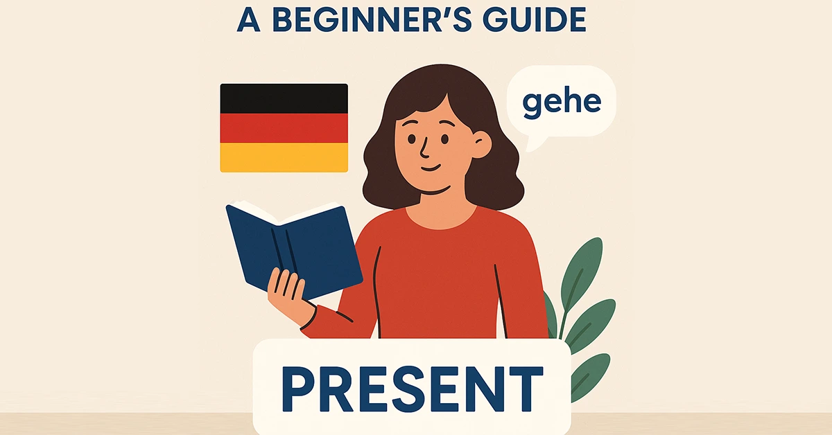 The Present Tense in German – A Beginner’s Guide